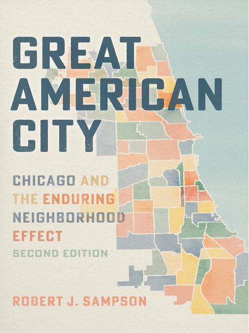 Title details for Great American City by Robert J. Sampson - Available